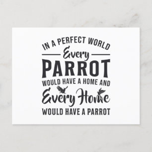 Papageienvogel jeden Papagei jede Zuhause Funny Pa Postkarte