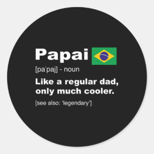 Papai Brasilianischer Vater Definition Shirt Funny Runder Aufkleber