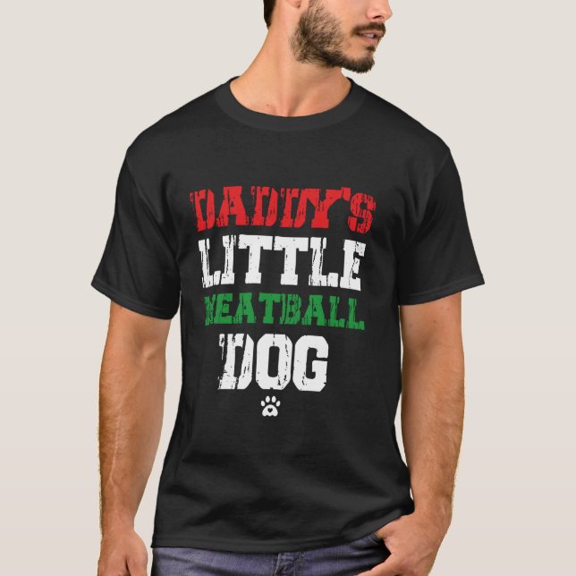 Papa's kleiner Fleischballhund Funny daddy s small T-Shirt (Vorderseite)