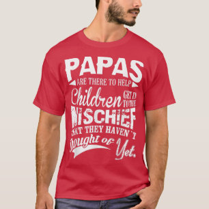 PAPAS sind da, um Kindern beim Einstieg in Mischie T-Shirt