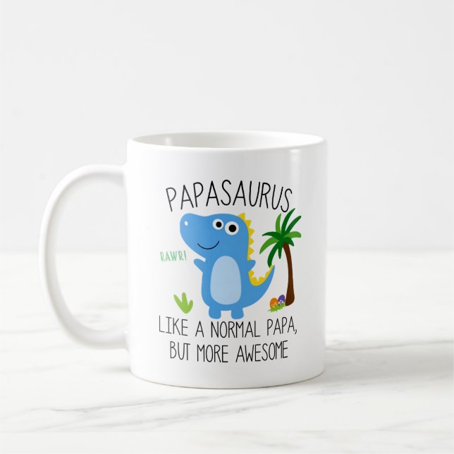 Papasaurus wie ein normales Papa, aber Phantastisc Kaffeetasse (Links)
