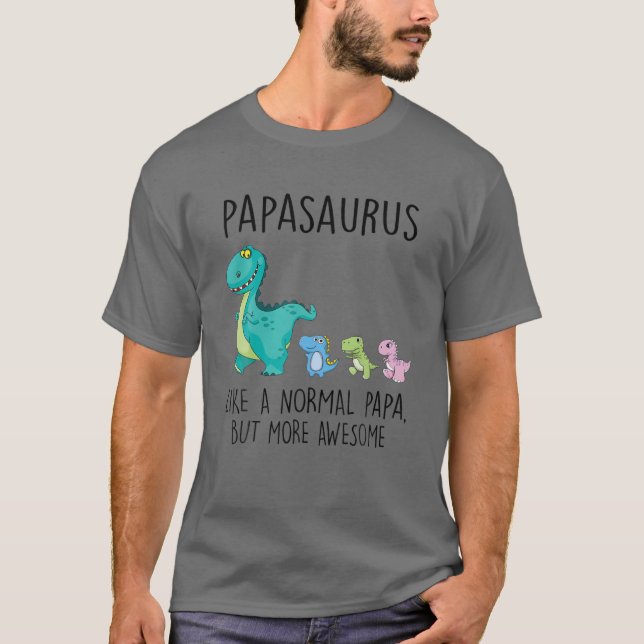 Papasaurus wie ein normales Papa, aber Phantastisc T-Shirt (Vorderseite)