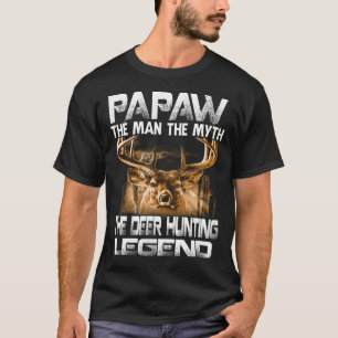 PAPAW Der Mann der Mythos der Hirschjagd Legende T-Shirt