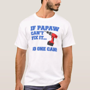 Papaw kann es nicht reparieren T-Shirt