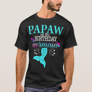 Papaw Of The Birthday Mermaid Matching Family _2 T-Shirt