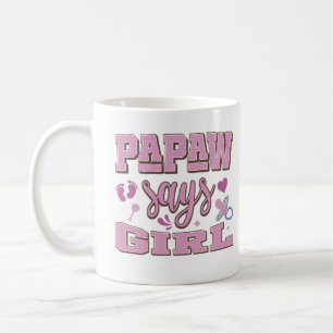 Papaw sagt Girl Pregnancy Ankündigung Baby Party Kaffeetasse