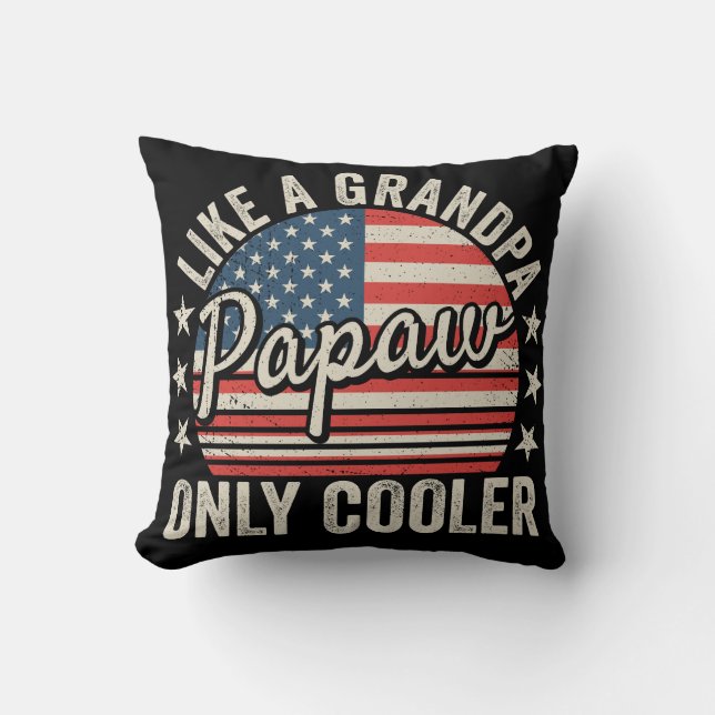 Papaw wie ein Großvater nur Cooler als die Flagge  Kissen (Vorderseite)