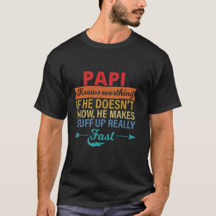 Papi weiß alles, was Großvater Vater von da an tut T-Shirt