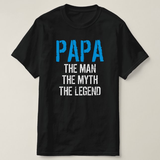 PAPIEREN SIE DEN MANN DEN MYTH DEN LEGENDEN T - Sh T-Shirt (Design vorne)