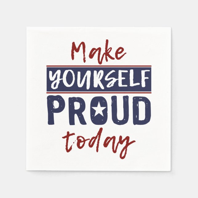 Papierservietten "Make Yourself Proud" (Vorderseite)