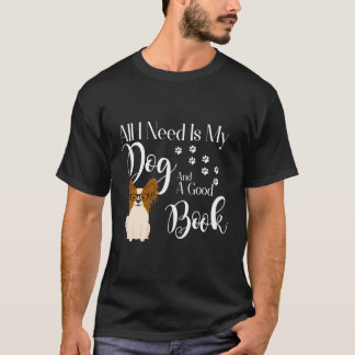 Papillon Dog gibt Buchleser Liebe Alles was ich br T-Shirt