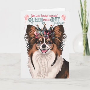 Papillon Dog Queen für einen Tag Funny Birthday Karte