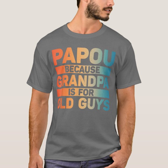 Papou Design For Grandpa From Grandkids Fathers Da T-Shirt (Vorderseite)