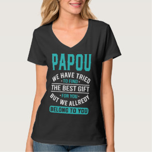 Papou We Have Tried To Find The Best Father’s Day T-Shirt