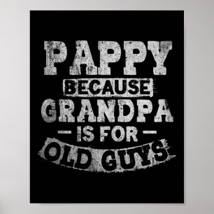 Pappy, weil Opa für alte Typen ist Lustiger Vater Poster