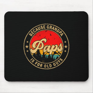 Paps, weil Opa für alte Kerle ist Retro für Opa Mousepad