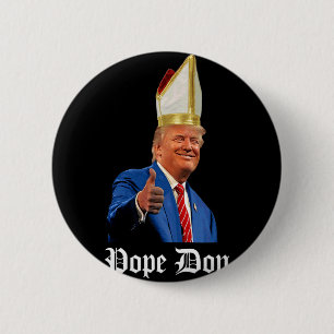 Papst Don - Donald Trump neuer katholischer Papst Button