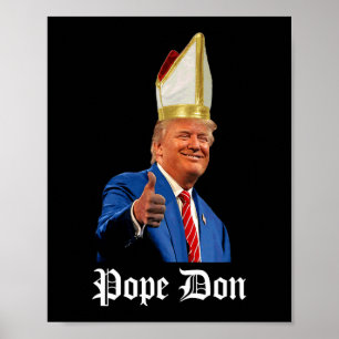 Papst Don - Donald Trump neuer katholischer Papst Poster