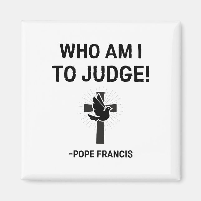 Papst Franziskus, der ich urteilen soll Magnet (Vorne)
