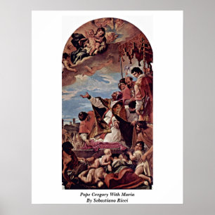 Papst Gregory With Maria By Sebastiano Ricci Poster