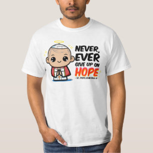 Papst Johannes Paul II. gibt niemals die Hoffnung  T-Shirt