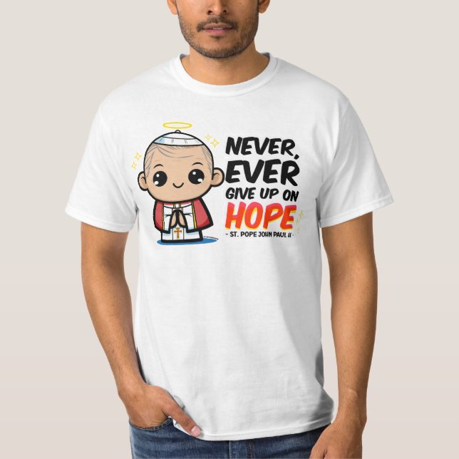 Papst Johannes Paul II. gibt niemals die Hoffnung  T-Shirt (Vorderseite)