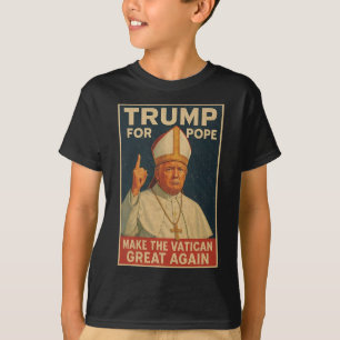 Papst Trump: Der lustige Präsident Trump Will, die T-Shirt