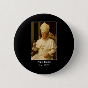 Papst Trump Est. 2025 Will Trump, der nächste Po z Button