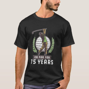 Par 75. Geburtstag Golf im Alter von 75 Jahren T-Shirt
