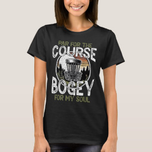 Par For The Course Bogey Für Meine Seele Lustige S T-Shirt