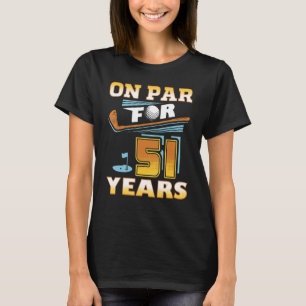 Par für 51 Jahre Golf Player Golfer 51. Geburtstag T-Shirt