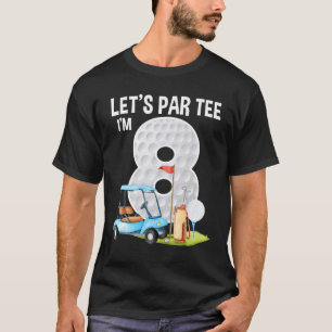 Par I m 8 8. Geburtstagsparty Golf Birthday G T-Shirt
