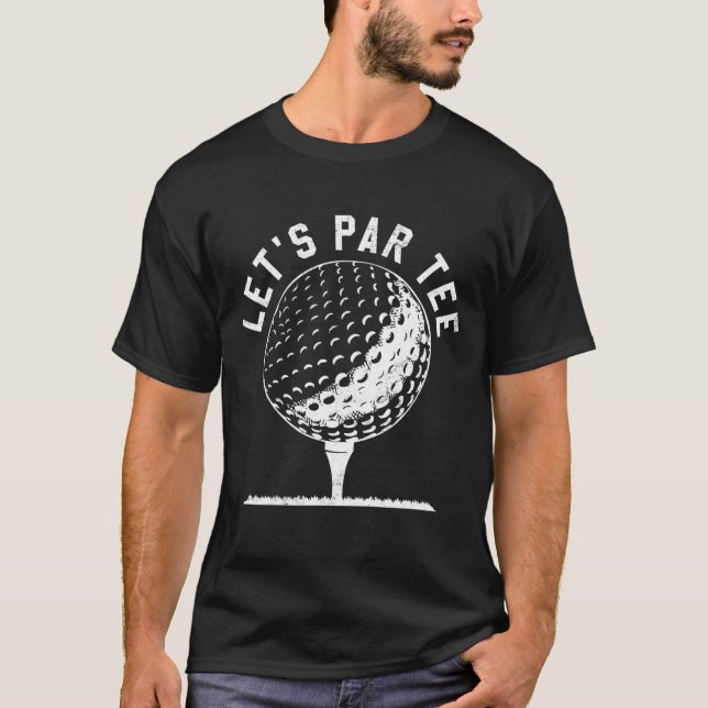 Par Let's Party Golf Joke Funny Golf T-Shirt (Vorderseite)