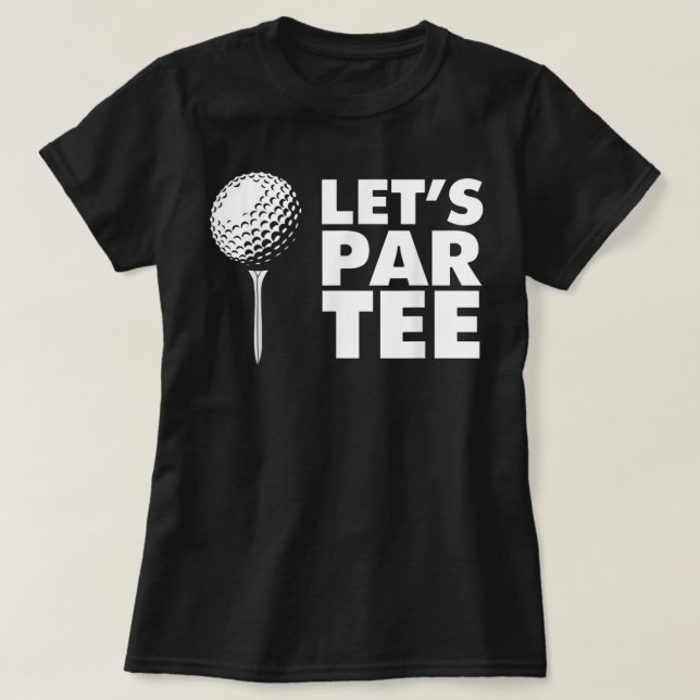 Par T-Shirt lustige Golf Let's Par T-Shirt (Design vorne)