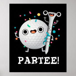 Par-Tee cute Golf Pun Dark BG Poster