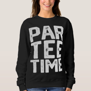 PAR Time Party Spaß trinken Bier Golf Golfspielen Sweatshirt