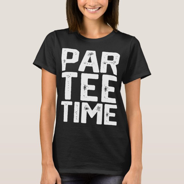 PAR Time Party Spaß trinken Bier Golf Golfspielen  T-Shirt (Vorderseite)