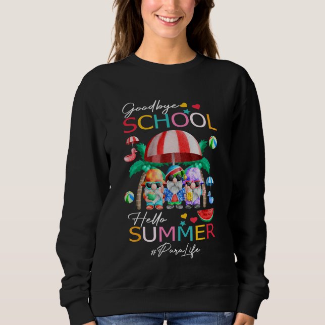 Para Life Goodbye School Hallo Sommerurlaub Gno Sweatshirt (Vorderseite)