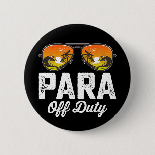 Para Off Duty Paraprofessional Letzten Schultag Button