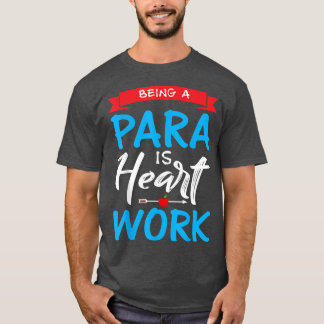 Para zu sein ist Motivierend Paraprofessi. T-Shirt