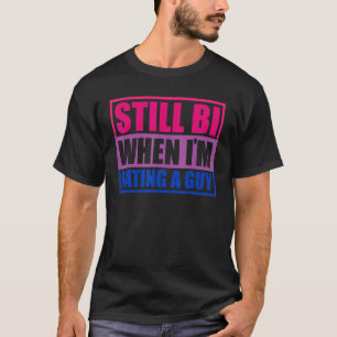 Parade Festival Still Bi, wenn ich ein Typ bis T-Shirt