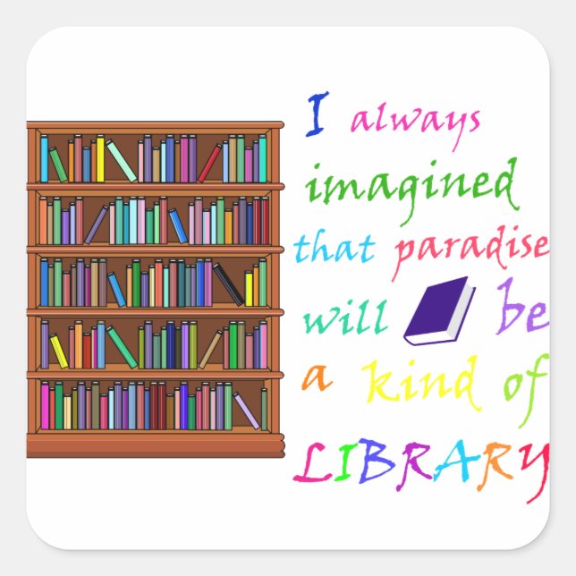 Paradies ist eine Art Bibliothek Quadratischer Aufkleber (Vorderseite)