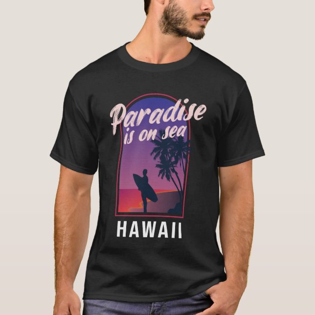 Paradise Is on the Sea Hawaii Retro Tropical Surf T-Shirt (Vorderseite)