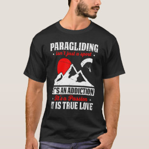 Paragleiten für Gleitschirmflieger T-Shirt