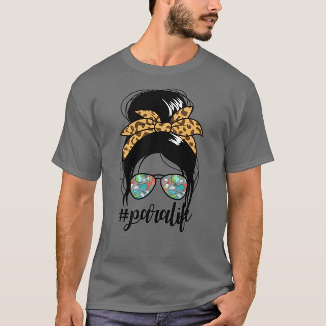 Paralife Messy Bun #paralife Paraprofessional T-Shirt (Vorderseite)