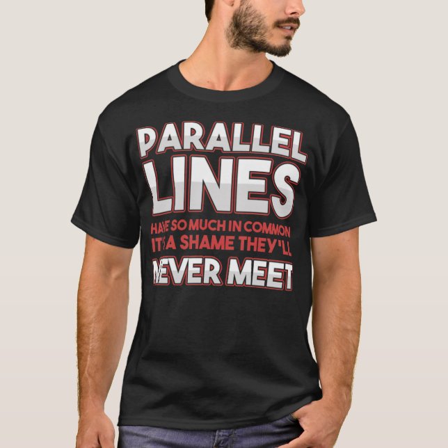 Parallel Lines Mathematician Nerd Jokes radio play T-Shirt (Vorderseite)