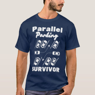 Parallel Parküberlebender Funny Driver T - Shirt