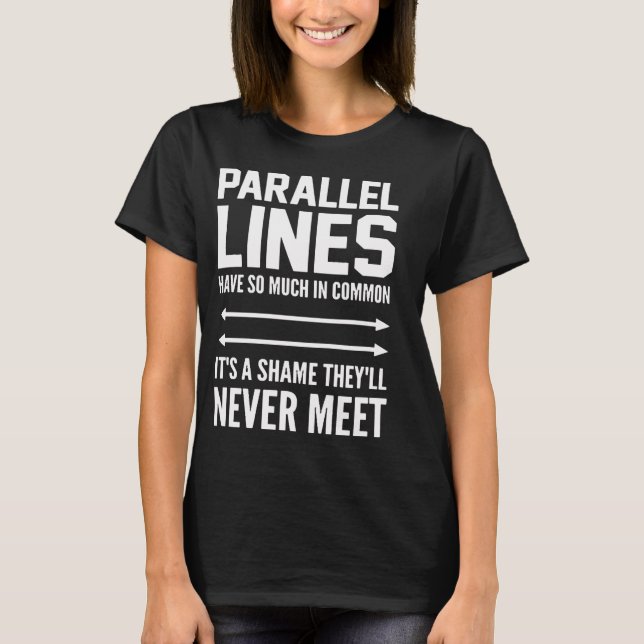 Parallele Linien treffen nie T - Shirt (Vorderseite)