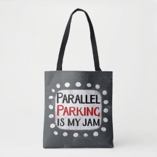 Paralleles Parken ist meine Jam Tote Tasche