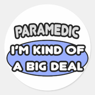 Paramedic... eine Art Big Deal Runder Aufkleber